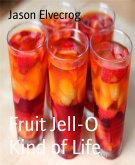 Fruit Jell-O Kind of Life (eBook, ePUB)