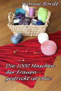 Die 1000 Maschen der Frauen (eBook, ePUB) - Soisses, Cornelia Von; Soisses, Franz Von; Bordt, Yvonne