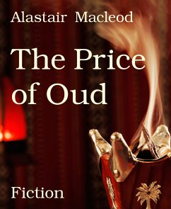 The Price of Oud (eBook, ePUB) - Macleod, Alastair