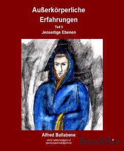 Außerkörperliche Erfahrungen (eBook, ePUB) - Ballabene, Alfred; Wegerer, Alfreda