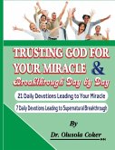 Trusting God for your Miracle and Breakthrough Day by Day (eBook, ePUB)