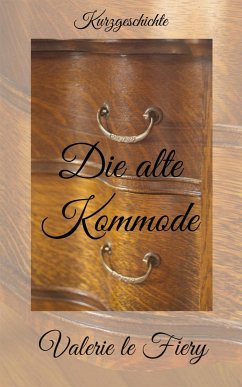 Die alte Kommode (eBook, ePUB) - le Fiery, Valerie