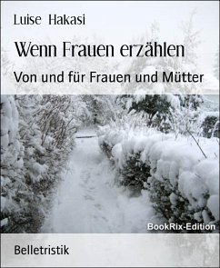 Wenn Frauen erzählen (eBook, ePUB) - Hakasi, Luise