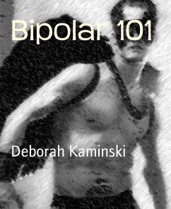 Bipolar 101 (eBook, ePUB) - Kaminski, Deborah