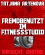 Fremdbenutzt im Fitnessstudio (eBook,... - Bild 1