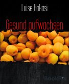 Gesund aufwachsen (eBook, ePUB)