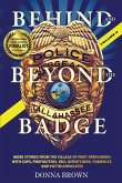 BEHIND AND BEYOND THE BADGE - Volume II