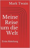 Meine Reise um die Welt – Erste Abteilung (eBook, ePUB)