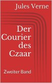 Der Courier des Czaar - Zweiter Band (eBook, ePUB)