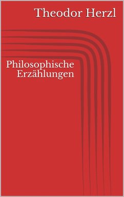 Philosophische Erzählungen (eBook, ePUB) - Herzl, Theodor