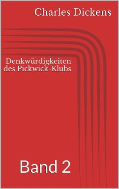 Denkwürdigkeiten des Pickwick-Klubs, Band 2 (eBook, ePUB) - Dickens, Charles