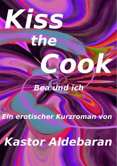 Kiss the Cook (eBook, ePUB) - Aldebaran, Kastor