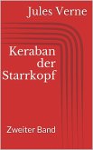 Keraban der Starrkopf. Zweiter Band (eBook, ePUB)