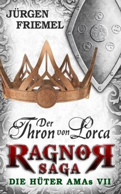 Der Thron von Lorca / Ragnor Saga Bd.7 (eBook, ePUB) - Friemel, Jürgen