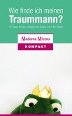 Wie finde ich meinen Traummann? 15 Tipps für die erfolgreiche Suche nach Mr. Right! (eBook, ePUB)