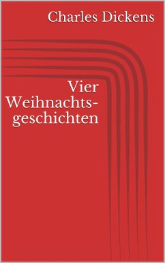 Vier Weihnachtsgeschichten (eBook, ePUB) - Dickens, Charles