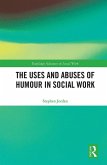 The Uses and Abuses of Humour in Social Work (eBook, ePUB)