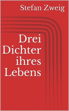 Drei Dichter ihres Lebens (eBook, ePUB) - Zweig, Stefan