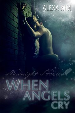 When angels cry - Midnight Stories (eBook, ePUB) - Kim, Alexa