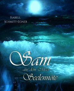 Sam aus dem Meer - Seelennöte (2) (eBook, ePUB) - Schmitt-Egner, Isabell