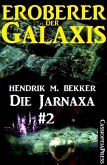 Die Jarnaxa, Teil 2 (Eroberer der Galaxis) (eBook, ePUB)