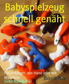 Babyspielzeug schnell genäht (eBook, ePUB) - König-Bär, Silke