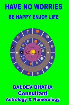 HAVE NO WORRIES (eBook, ePUB) - BHATIA, BALDEV