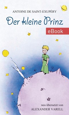 Der kleine Prinz. eBook. Antoine de Saint-Exupéry (eBook, ePUB) - Saint-Exupéry, Antoine de; Varell, Alexander