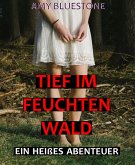 Tief im feuchten Wald (eBook, ePUB)