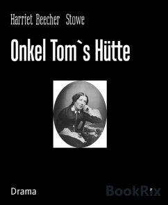 Onkel Tom`s Hütte (eBook, ePUB) - Stowe, Harriet Beecher