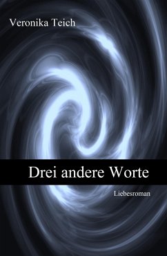 Drei andere Worte (eBook, ePUB) - Teich, Veronika