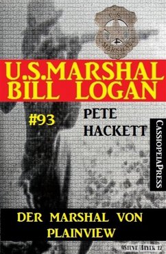 Der Marshal von Plainview (U.S. Marshal Bill Logan Band 93) (eBook, ePUB) - Hackett, Pete
