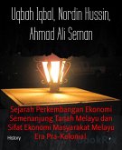 Sejarah Perkembangan Ekonomi Semenanjung Tanah Melayu dan Sifat Ekonomi Masyarakat Melayu Era Pra-Kolonial (eBook, ePUB)