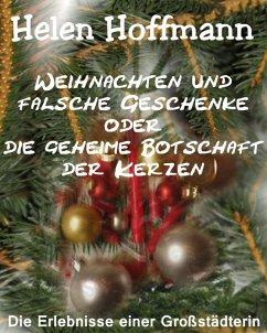 Weihnachten und falsche Geschenke oder die geheime Botschaft der Kerzen (eBook, ePUB) - Hoffmann, Helen