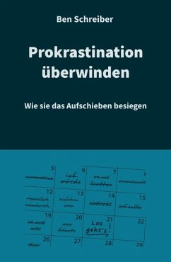 Prokrastination überwinden (eBook, ePUB) - Schreiber, Ben