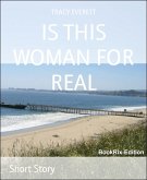 IS THIS WOMAN FOR REAL (eBook, ePUB)