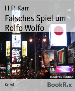 Falsches Spiel um Rolfo Wolfo (eBook, ePUB) - Karr, H.P.