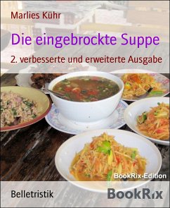 Die eingebrockte Suppe (eBook, ePUB) - Kühr, Marlies