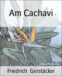 Am Cachavi (eBook, ePUB) - Gerstäcker, Friedrich