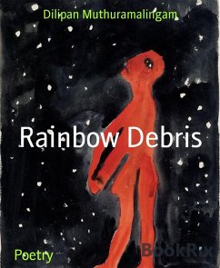 Rainbow Debris (eBook, ePUB) - Muthuramalingam, Dilipan