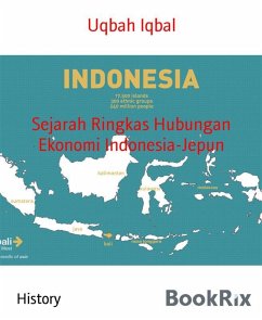 Sejarah Ringkas Hubungan Ekonomi Indonesia-Jepun (eBook, ePUB) - Iqbal, Uqbah
