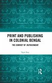 Print and Publishing in Colonial Bengal (eBook, ePUB)