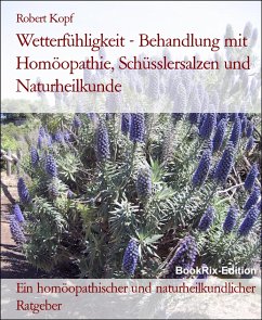 Wetterfühligkeit - Behandlung mit Homöopathie, Schüsslersalzen und Naturheilkunde (eBook, ePUB) - Kopf, Robert