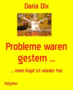 Probleme waren gestern ... (eBook, ePUB) - Dix, Daria