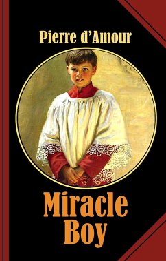 Miracle Boy (eBook, ePUB) - d&apos;Amour, Pierre