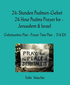 24-Stunden Psalmen-Gebet 24 Hour Psalms Prayer for - Jerusalem & Israel (eBook, ePUB) - Waschto, Sofie