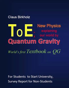 ToE; New Physics explaining our world by Quantum Gravity (eBook, ePUB) - Birkholz, Claus