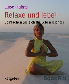 Relaxe und lebe! (eBook, ePUB) - Hakasi, Luise