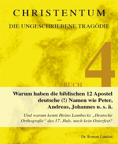 Christentum – die ungeschriebene Tragödie (Buch 4) (eBook, ePUB) - Roman Landau, Dr.