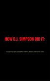 How O. J.Simpson did it: pacts among rapers, pedophiles, enablers, disablers and women-haters (eBook, ePUB)